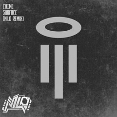 Chime - Surface (Nilo Remix)[Free Download]