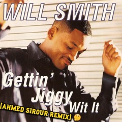 Will Smith - Gettin Jiggy With It (Ahmed Sirour Remix)