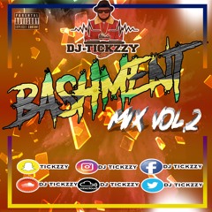 BASHMENT MIX 2019 VOL.2 BY @DJTICKZZY