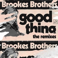 Brooks Brothers - Good Thing (Wh0 Festival Remix)