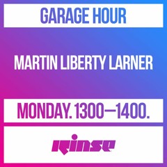 Garage Hour: Martin Liberty Larner - 05 August 2019