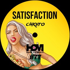 Chiqito - Satisfaction (Original Mix)