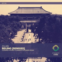 Zuubi - Beijing (Leonard A & Andy Kumanov Remix) [ECT120]