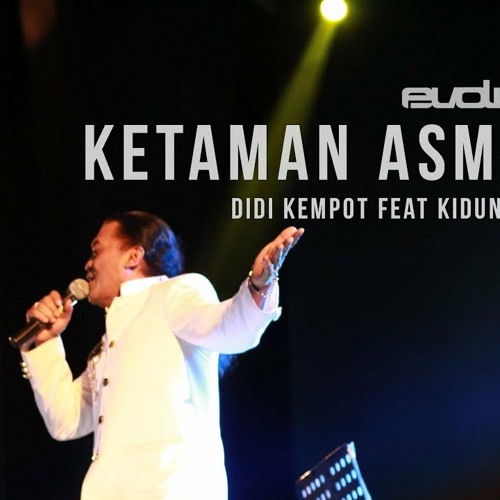 Didi Kempot Ketaman Asmoro Live Mp3 By Dhanieee 96 On Soundcloud Hear The World S Sounds