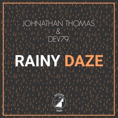 Johnathan Thomas & Dev79 - Rainy Daze [FREE DOWNLOAD]