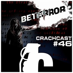 Crachcast #46 feat. BETERROR