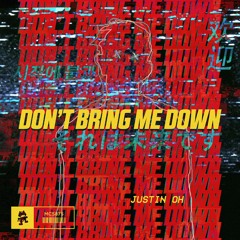 Justin OH - Don't Bring Me Down