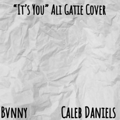 It's You Ft. Caleb Daniels (Ali Gatie Cover)