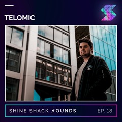 Shine Shack Sounds #018 - Telomic
