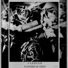 Carrion - Flowers Of Eden