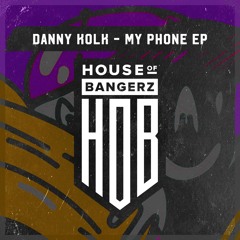 Danny Kolk - My Phone (Original Mix)