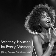 Whitney Housten - Im Every Woman (Gary Tuohys Cut N Funk Mix)