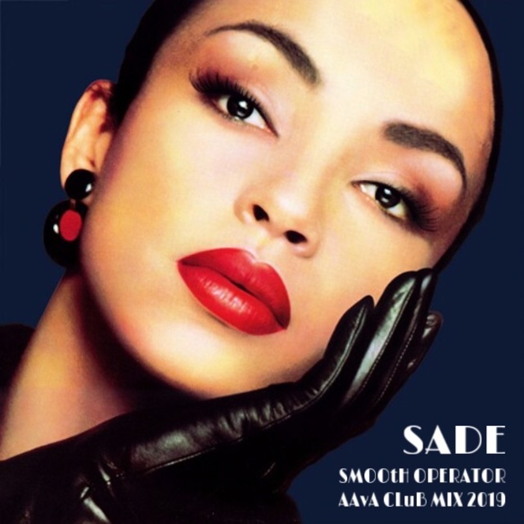 Listen to Sade - Smooth Operator (AAvA Edit 2019) by AAvA in