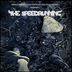 Isaiah, DjSandersen & Zalamander - Speedrunning (original)