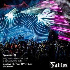Ferry Tayle & Dan Stone - Fables 107 (Live At Tomorrowland)