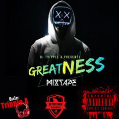 DJ TRIPPLE A PRESENTS GREATEST MIXTAPE