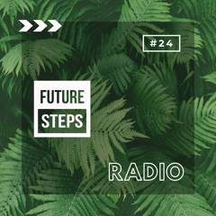Future Steps Radio [Episode #24] ft. Radical One