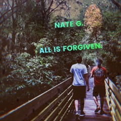 Nate G- All Is Forgiven (Prod. Thursday)