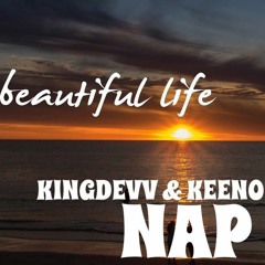 Beautiful Life Feat. (KingDevv & Keeno)