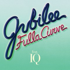 Jubilee - Fulla Curve (feat. IQ)