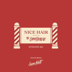 Nice Hair with The Chainsmokers 061 ft. Sam Feldt