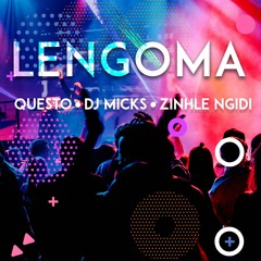 Dj Questo X Dj Micks X Zinhle Ngidi - Lengoma