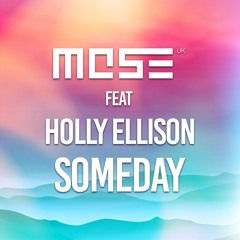 MOSE UK Ft Holly Ellison - Someday (Original Mix)