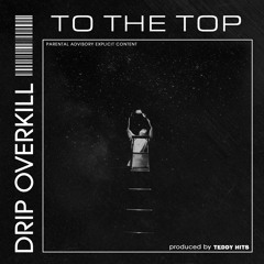 To The Top (Prod. By Teddy Hits)