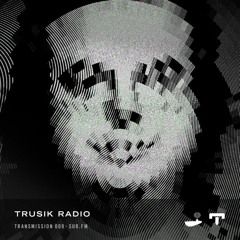 TRUSIK Radio・Transmission 009 with HELKTRAM