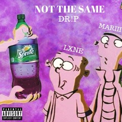NOT THE SAME FT. MARIII & LXNE (Prod. Guillermo)