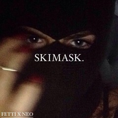 SKIMASK ft. neo