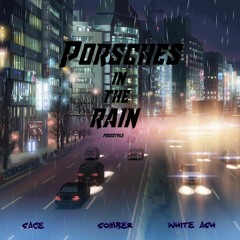 Porsches In The Rain (Freestyle) (feat. white ash & somber)