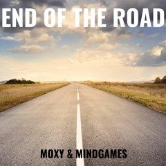 Moxy and MindGames: End Of The Road Prod. CRCL