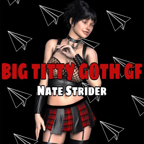 Goth big gf tiddied Big Tiddy