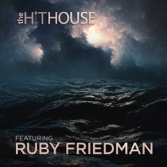 The Hit House - A Selection from "The Hit House Featuring Ruby Friedman" Album