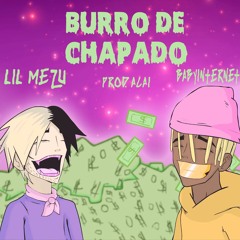 Lil Mezu X BabyInternet - Burro De Chapado [Prod.Acai]