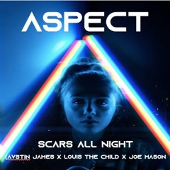 Scars All NIght (Avstin James X Louis the Child X Joe Mason)