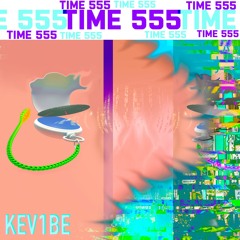 Kev1be - Time 555