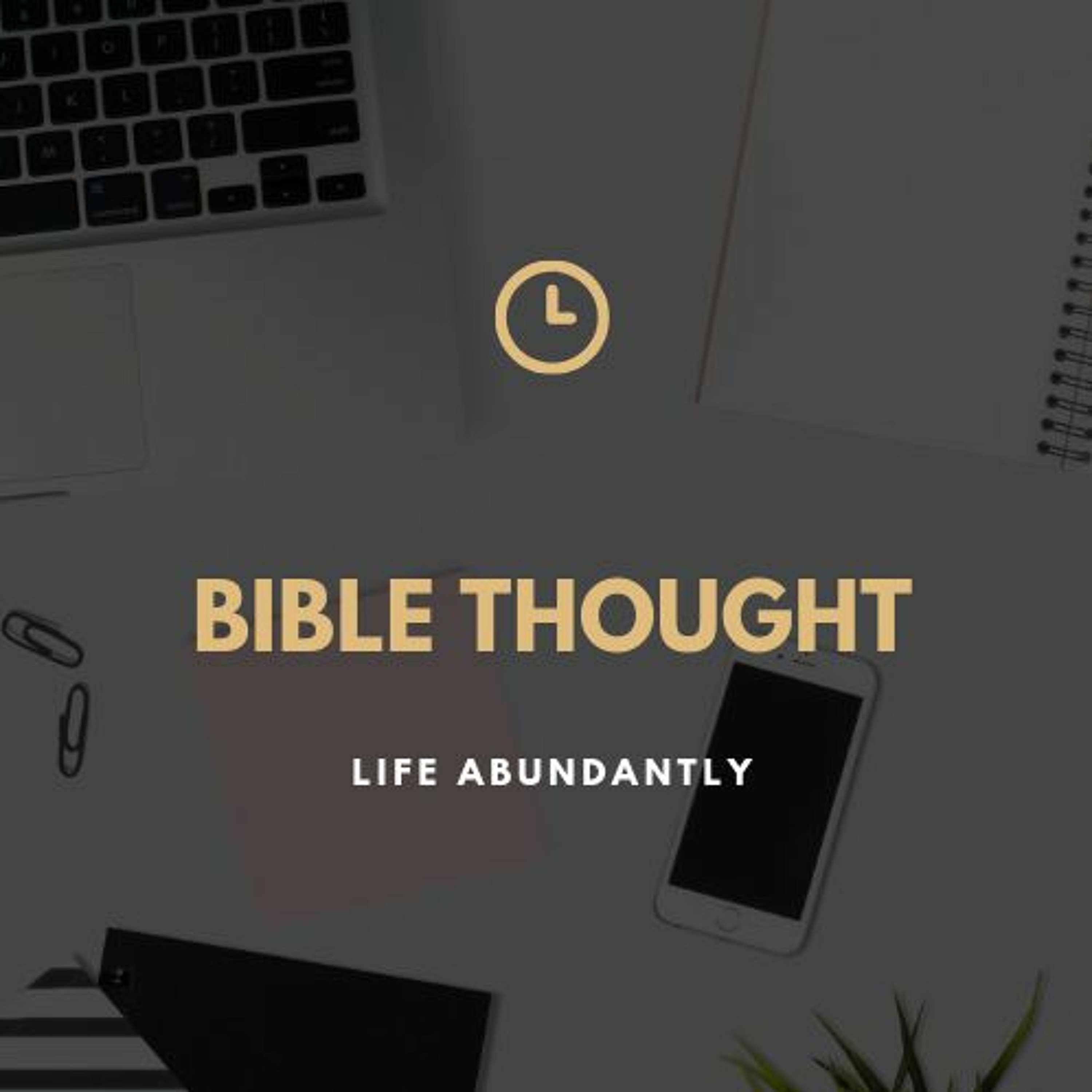 LIfe Abundantly: Bible Thought episode artwork