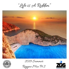 "Life Is A Riddim" Summer 2019 Reggae Mix Part 2 - Zion's Gate Sound / DJ Element