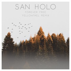 San Holo - forever free (Yellowtael Post-Rock Remix)