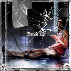 Break Me (Prod. AURA & IZZY)