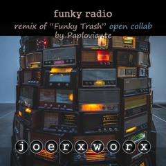 funky radio - remix of "Funky Trash" by PAPLOVIANTE