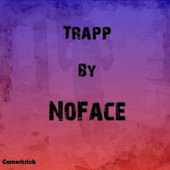 NoFace - Trapp