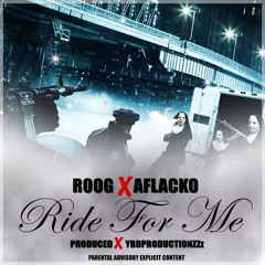 "Ride For Me" EBK Roog Ft. A Flacko (Prod. YBDProductionzzz)
