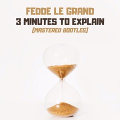 3 Minutes To Explain - Freddie Le Grand (MASTERED Bootleg) FREE D/L
