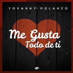 Yovanny Polanco - Me Gusta Todo De Ti [2019]