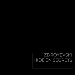Zdroyevski - Hidden Secrets