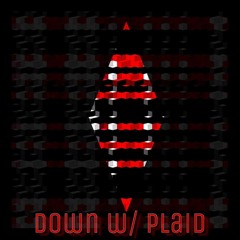 down w/ Plaid