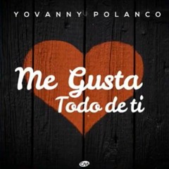 Yovanny Polanco - Me Gusta Todo de ti (NUEVO 2019) [Audio Oficial]